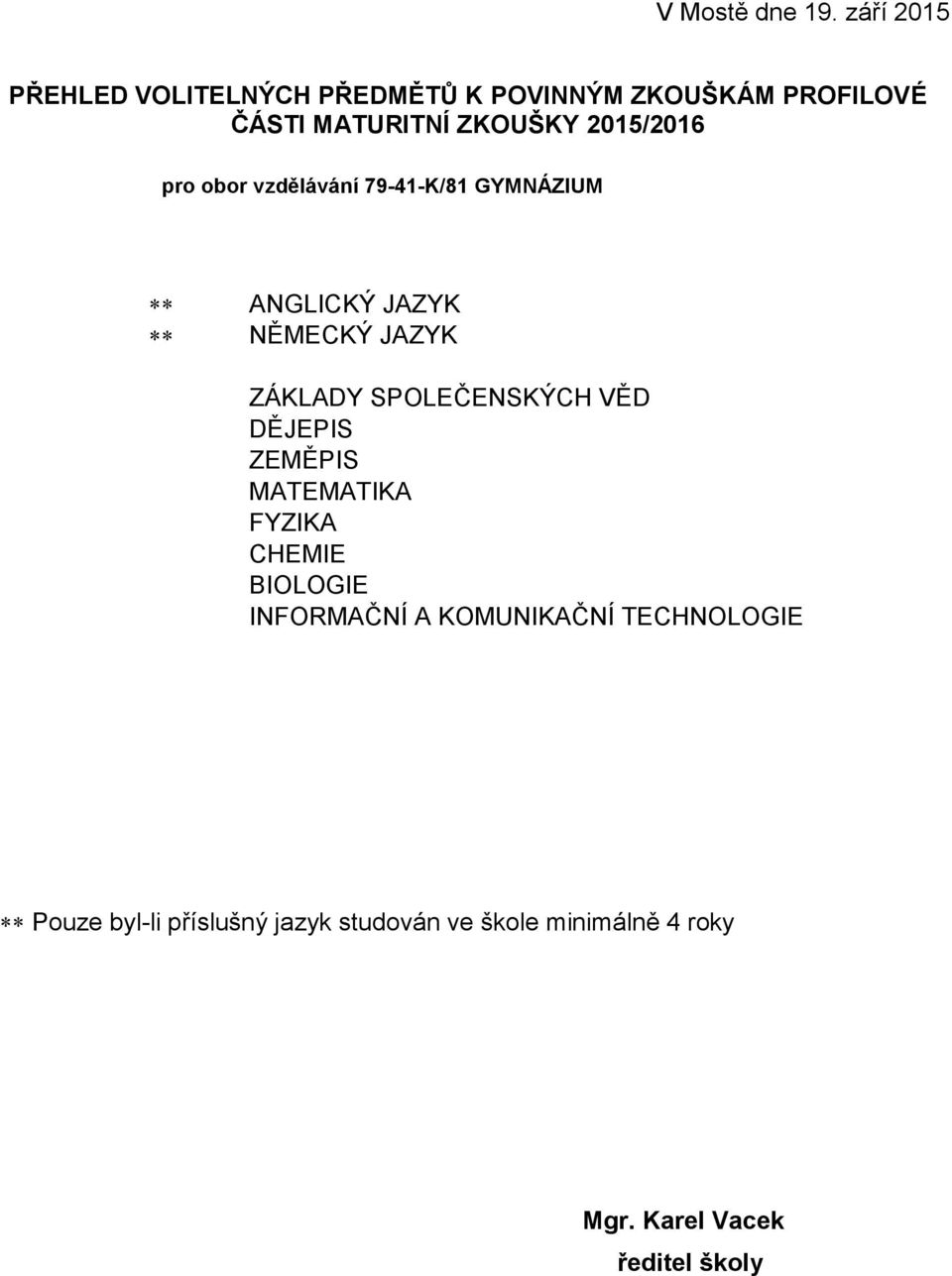 obor vzdělávání 79-41-K/81 GYMNÁZIUM Pouze byl-li