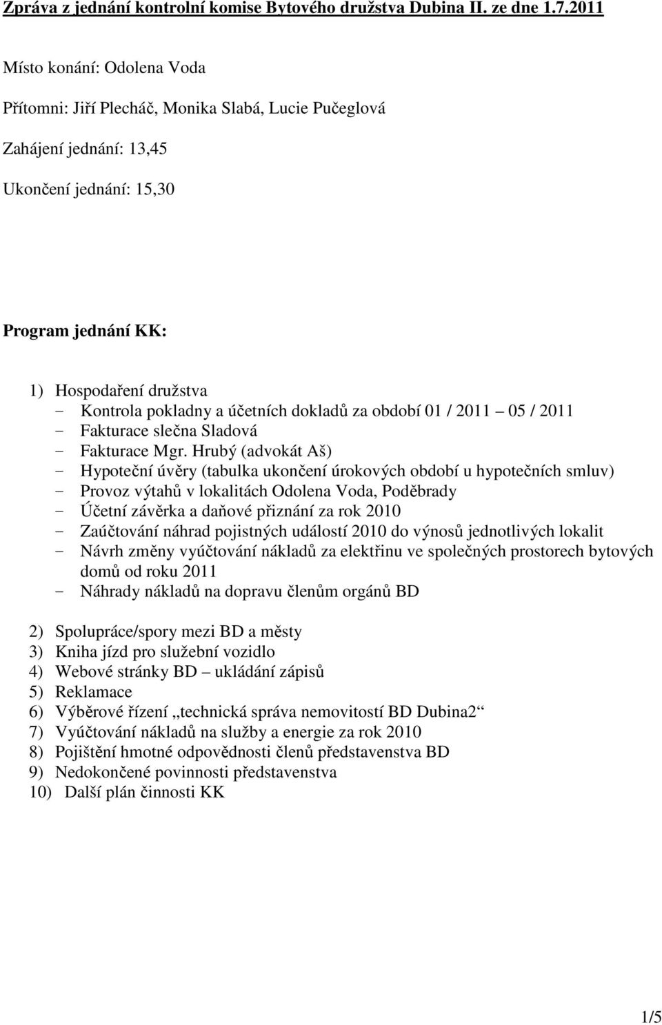 účetních dokladů za období 01 / 2011 05 / 2011 - Fakturace slečna Sladová - Fakturace Mgr.