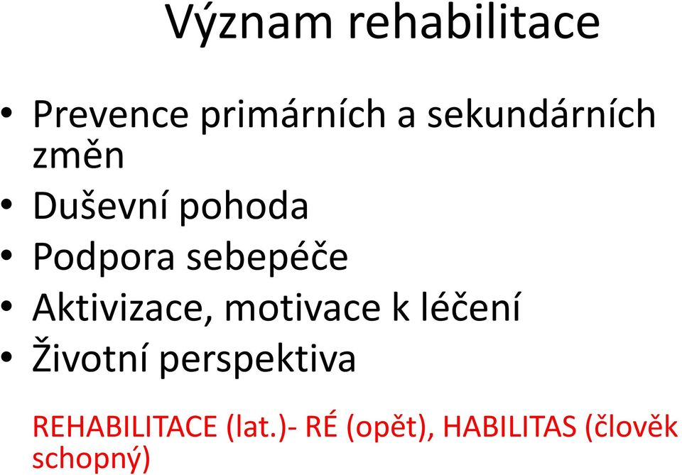 Aktivizace, motivace k léčení Životní perspektiva