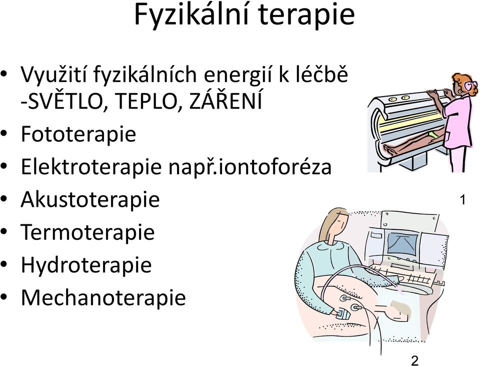 Fototerapie Elektroterapie např.