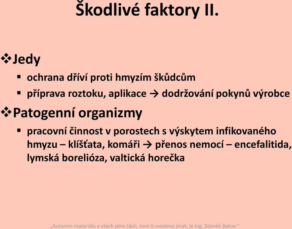 dodržování pokynů výrobce Patogenní organizmy pracovní činnost v