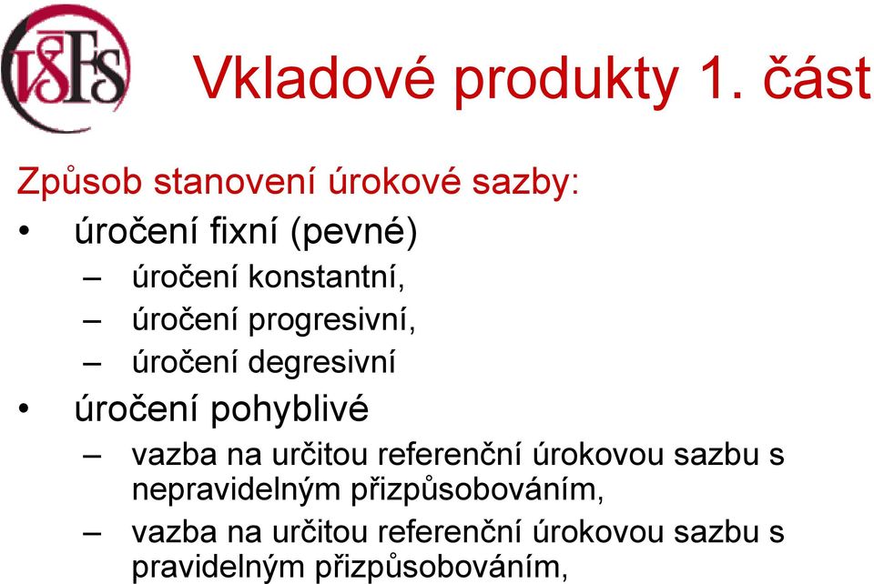 vazba na určitou referenční úrokovou sazbu s nepravidelným