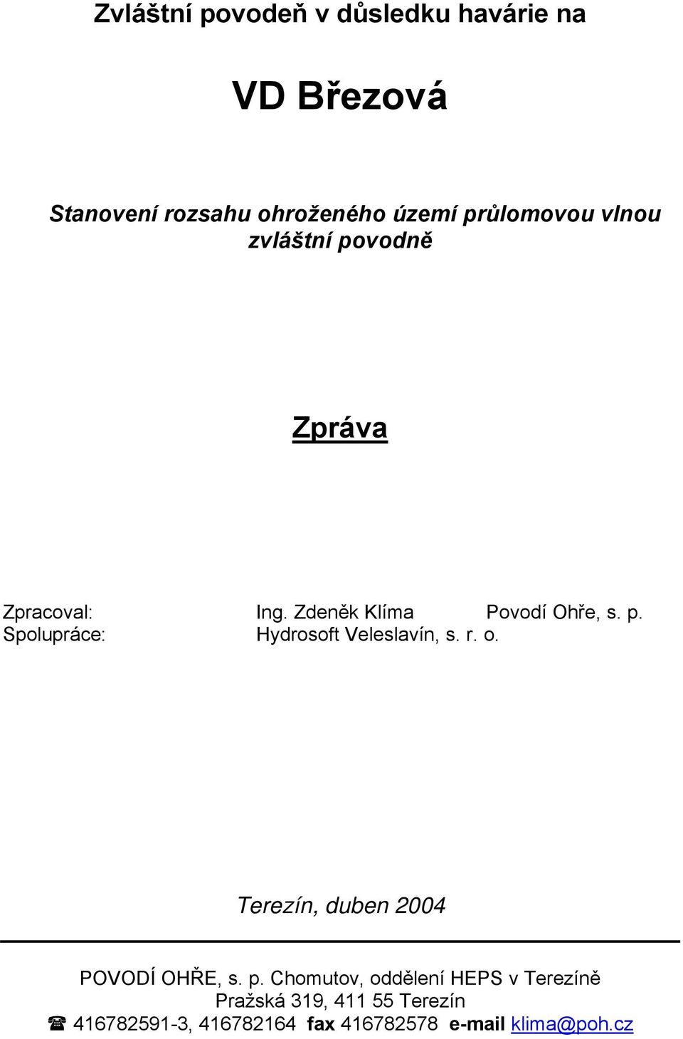 r. o. Terezín, duben 2004 POVODÍ OHŘE, s. p.