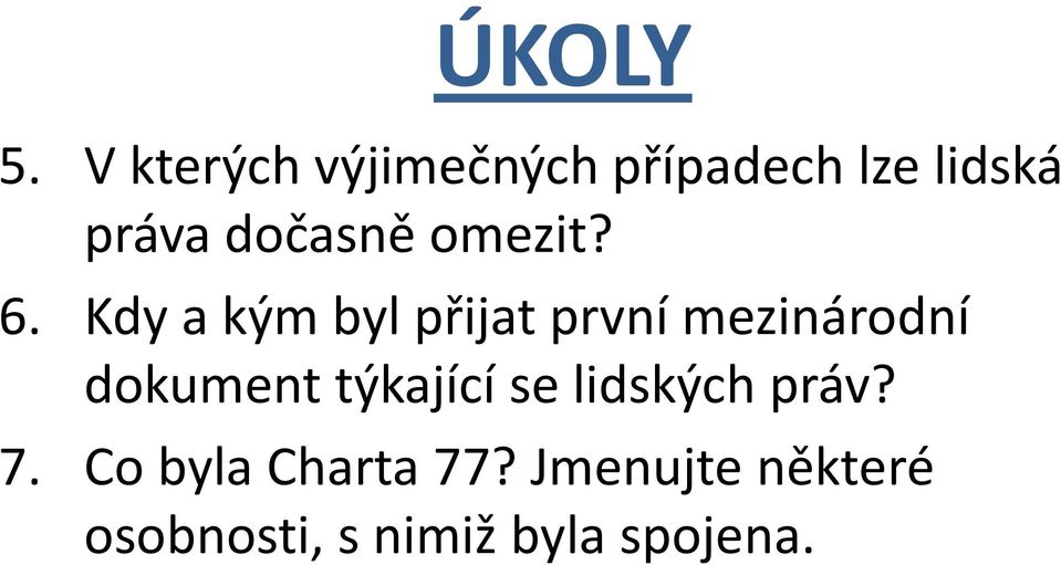 dočasně omezit? 6.