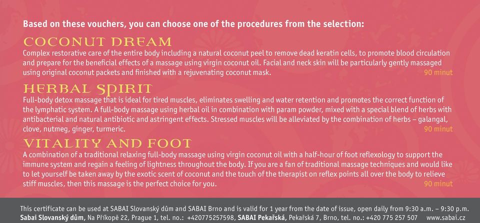 Facial and neck skin will be particularly gently massaged using original coconut packets and finished with a rejuvenating coconut mask.