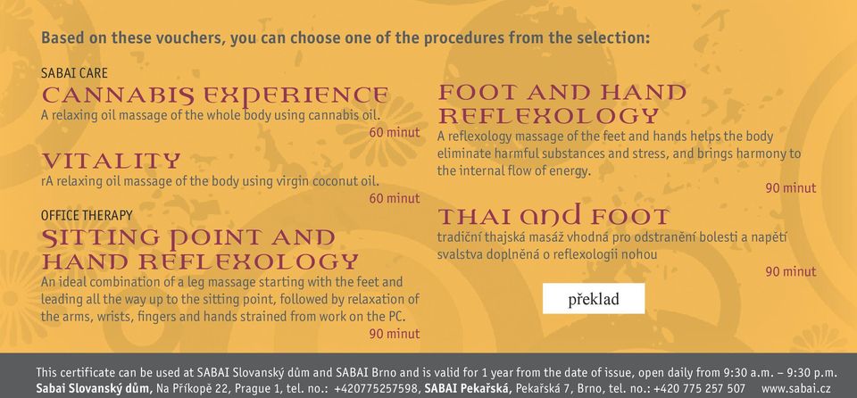 REFLEXOLOGY A reflexology massage of the feet and THAI AROMA hands helps the body eliminate harmful substances and stress, and brings harmony to VITALITY the internal flow of energy.