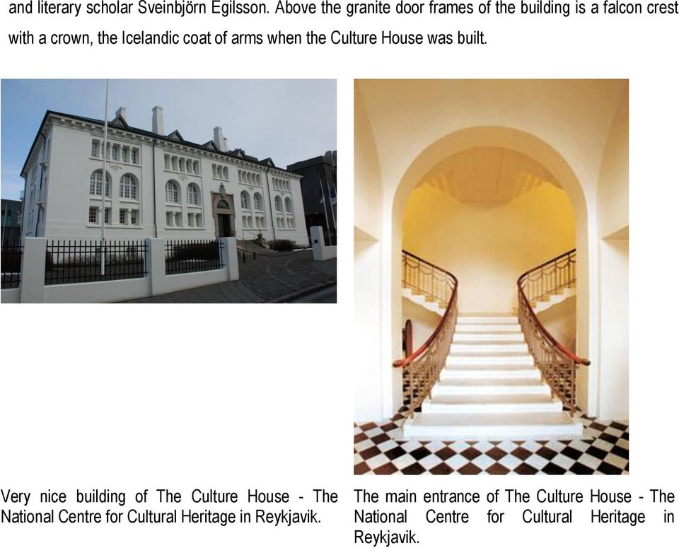 coat of arms when the Culture House was built.