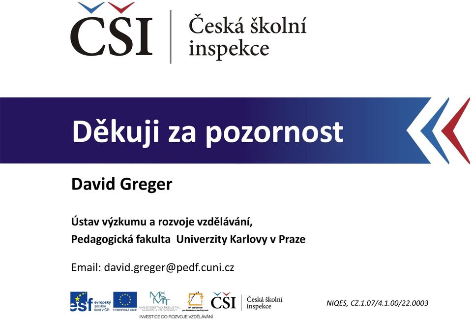 fakulta Univerzity Karlovy v Praze Email: