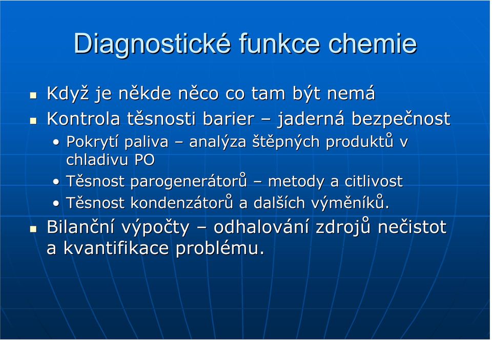 chladivu PO Těsnost parogenerátor torů metody a citlivost Těsnost kondenzátor torů