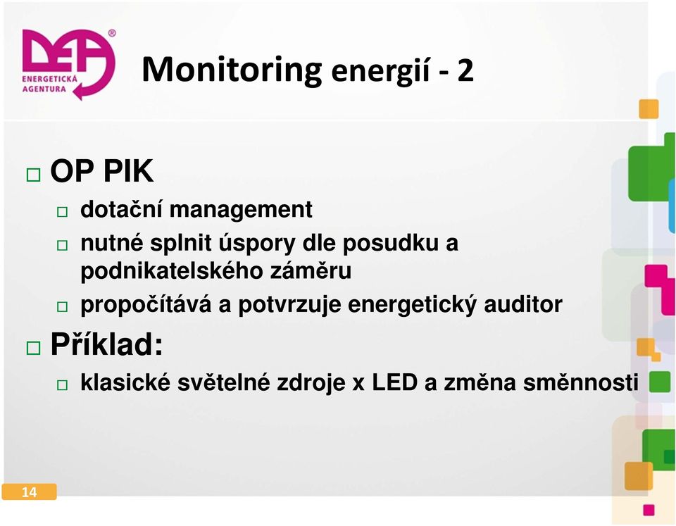 záměru propočítává a potvrzuje energetický auditor