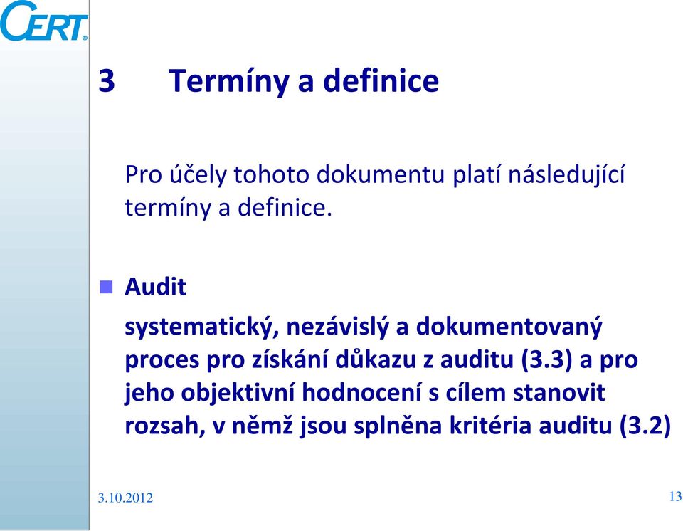 Audit systematický, nezávislý a dokumentovaný proces pro získání