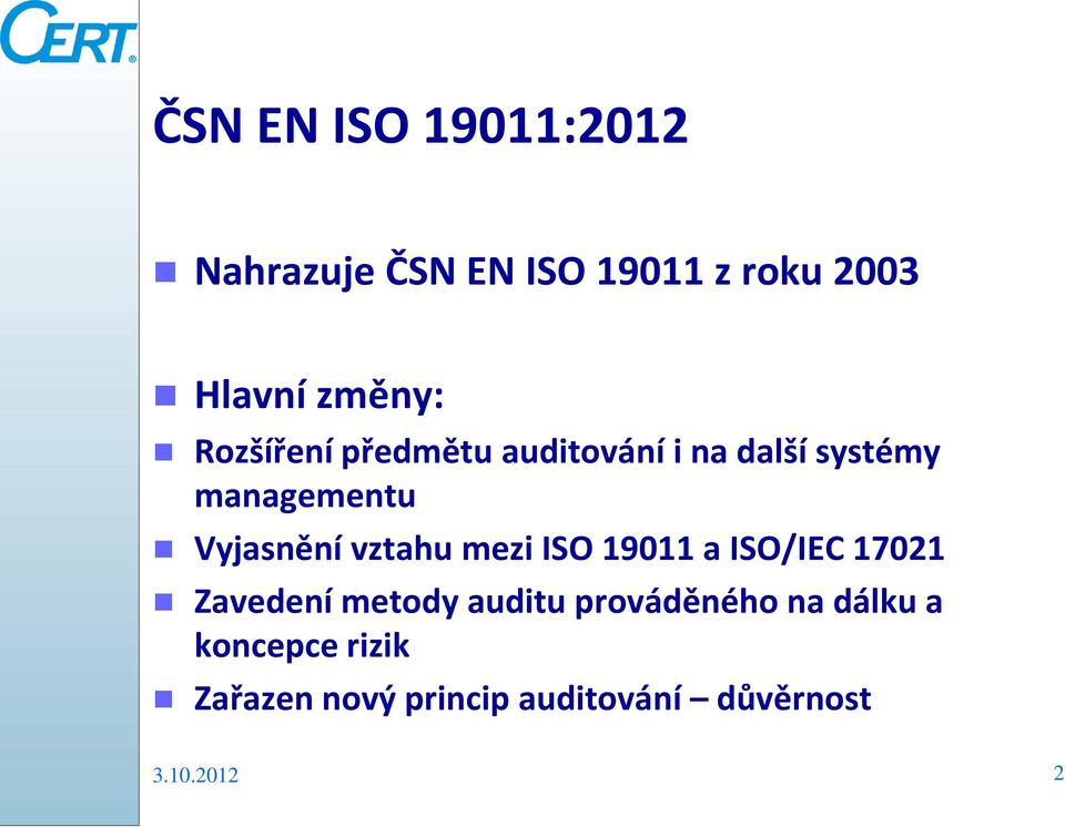 vztahu mezi ISO 19011 a ISO/IEC 17021 Zavedení metody auditu prováděného