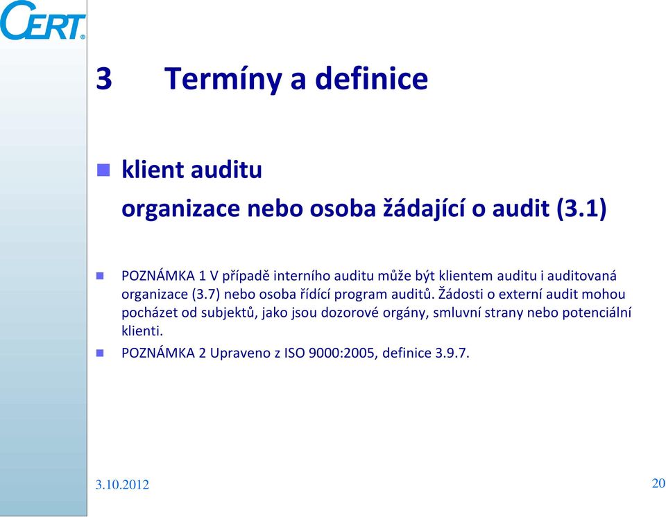 7) nebo osoba řídící program auditů.