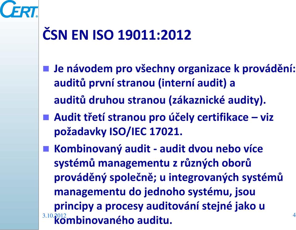 Kombinovaný audit - audit dvou nebo více systémů managementu z různých oborů prováděný společně; u integrovaných