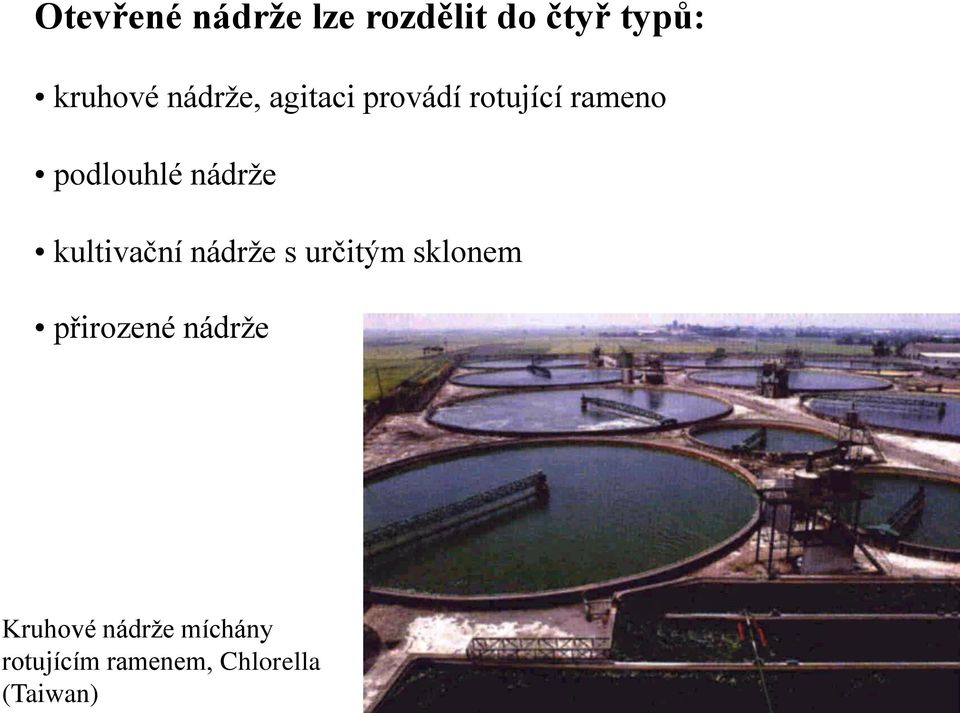 nádrže kultivační nádrže s určitým sklonem přirozené