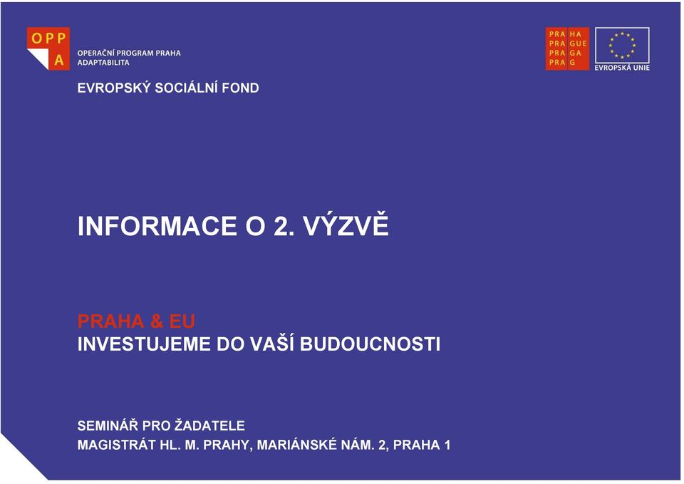 BUDOUCNOSTI SEMINÁŘ PRO ŽADATELE