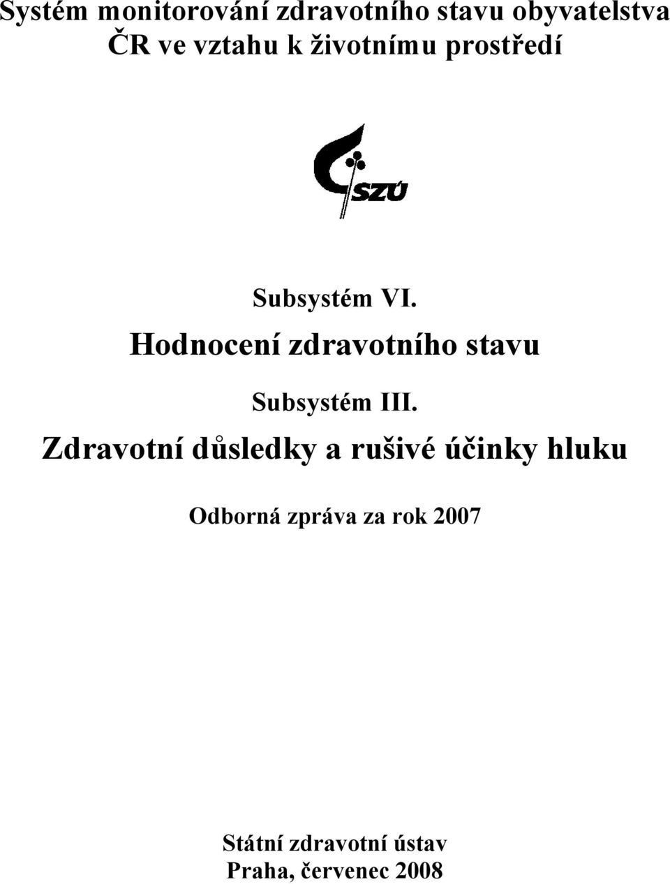 Hodnocení zdravotního stavu Subsystém III.