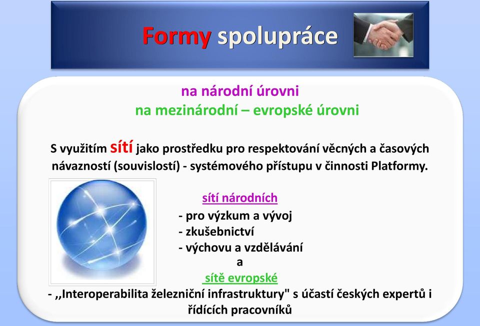 činnosti Platformy.