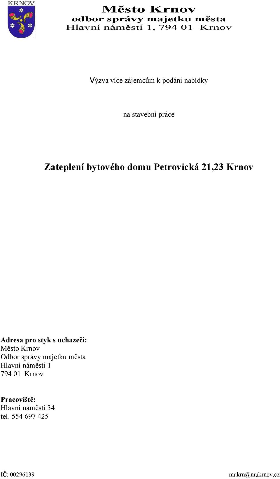 Město Krnov Odbor správy majetku města Hlavní náměstí 1 794 01 Krnov