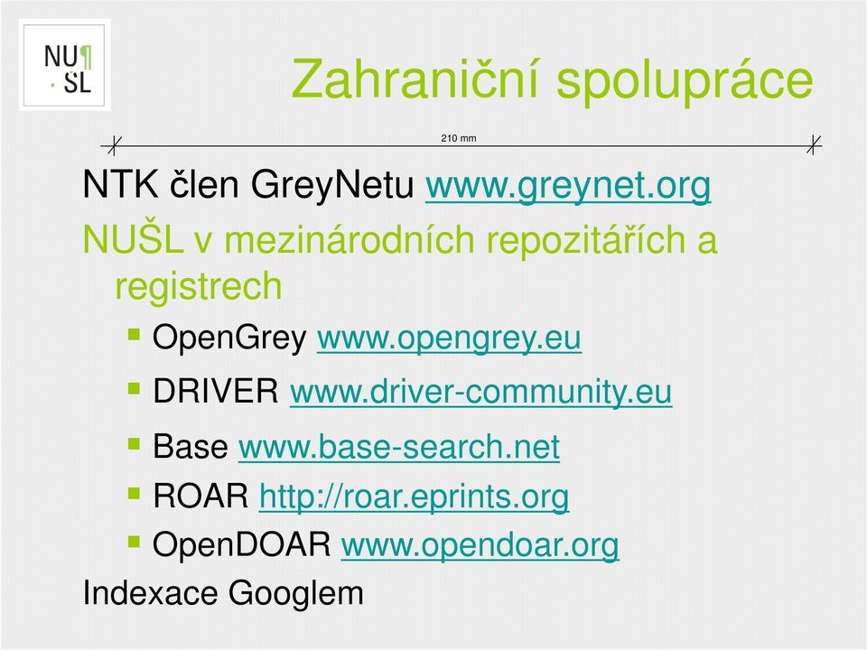 opengrey.eu DRIVER www.driver-community.eu Base www.base-search.