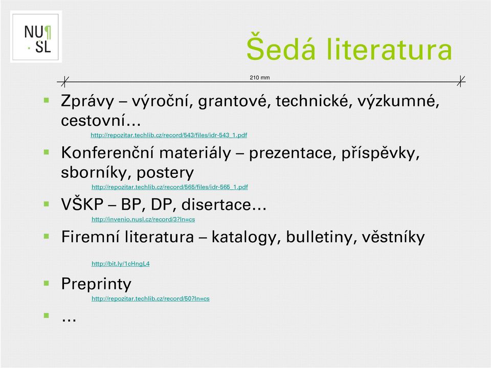 pdf Konferenční materiály prezentace, příspěvky, sborníky, postery http://repozitar.techlib.