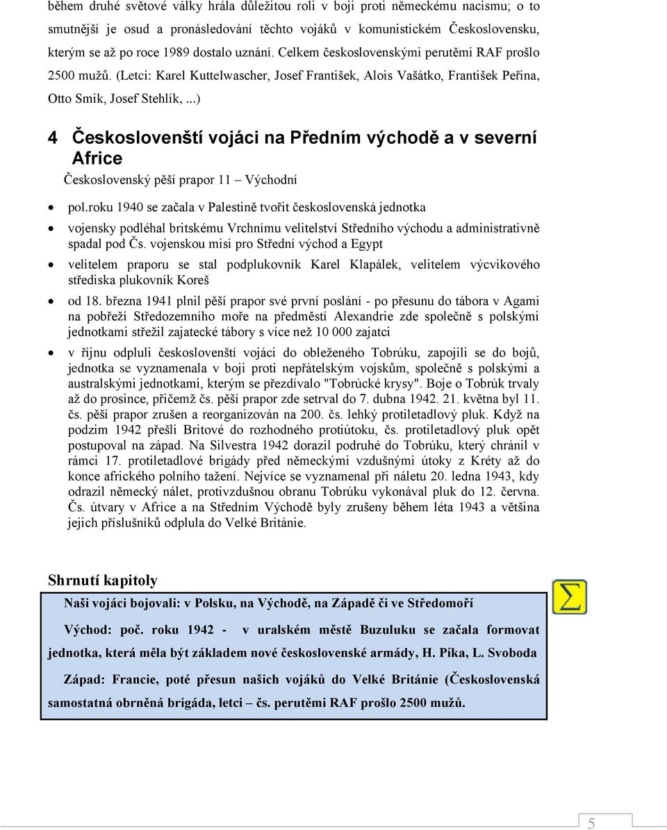 ..) 4 Českoslovenští vojáci na Předním východě a v severní Africe Československý pěší prapor 11 Východní pol.