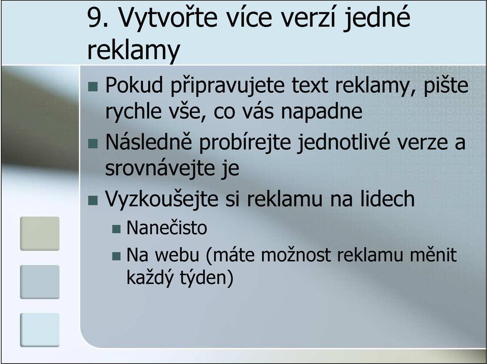 jednotlivé verze a srovnávejte je Vyzkoušejte si reklamu na