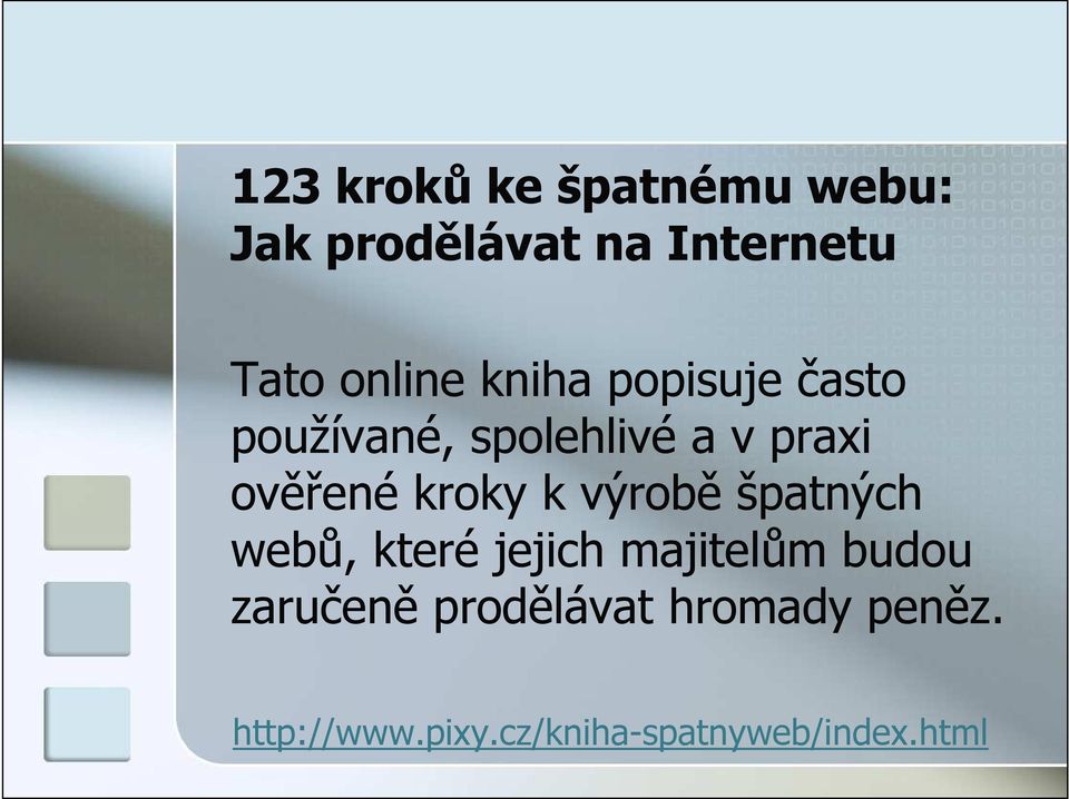 ověřené kroky k výrobě špatných webů, které jejich majitelům budou