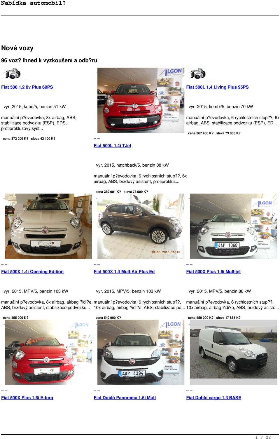 sleva 73 000 K? cena 372 200 K? sleva 42 100 K? Fiat 500L 1.4i TJet vyr. 2015, hatchback/5, benzin 88 kw manuální p?evodovka, 6 rychlostních stup?