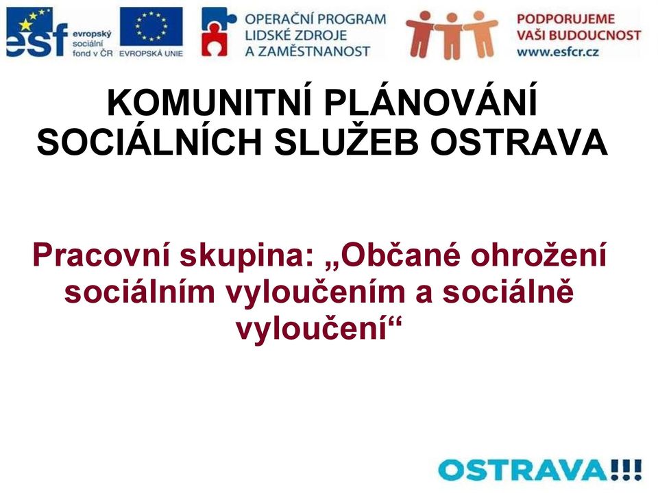 skupina: Občané ohrožení