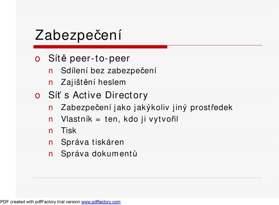 Directory Zabezpečení jako jakýkoliv jiný prostředek