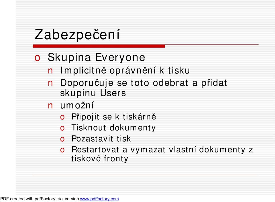 Připojit se k tiskárně o Tisknout dokumenty o Pozastavit