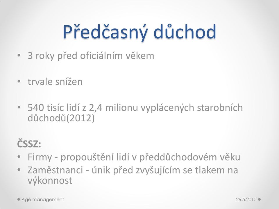 důchodů(2012) ČSSZ: Firmy - propouštění lidí v