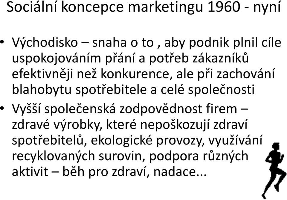 společnosti Vyšší společenská zodpovědnost firem zdravé výrobky, které nepoškozují zdraví