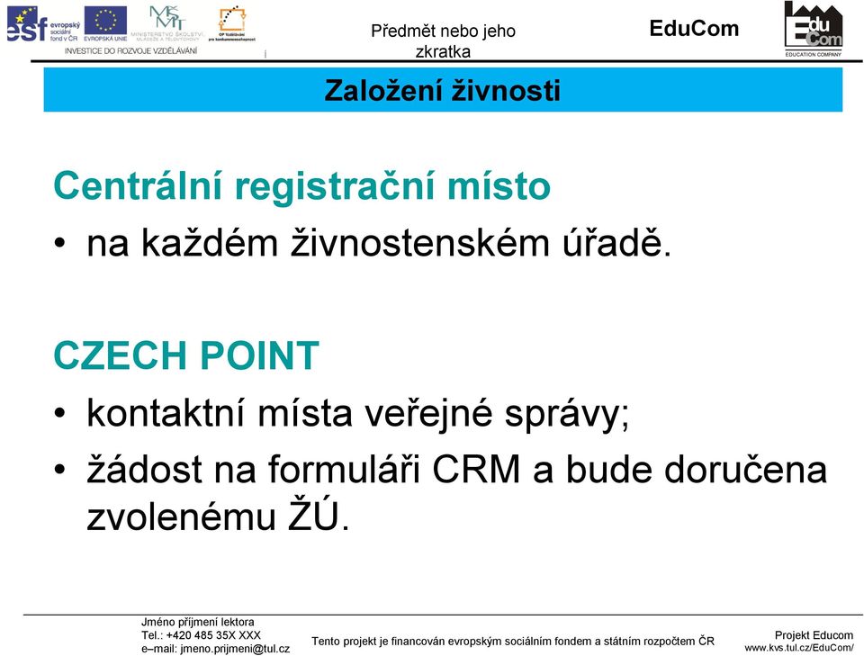 CZECH POINT kontaktní místa veřejné správy;