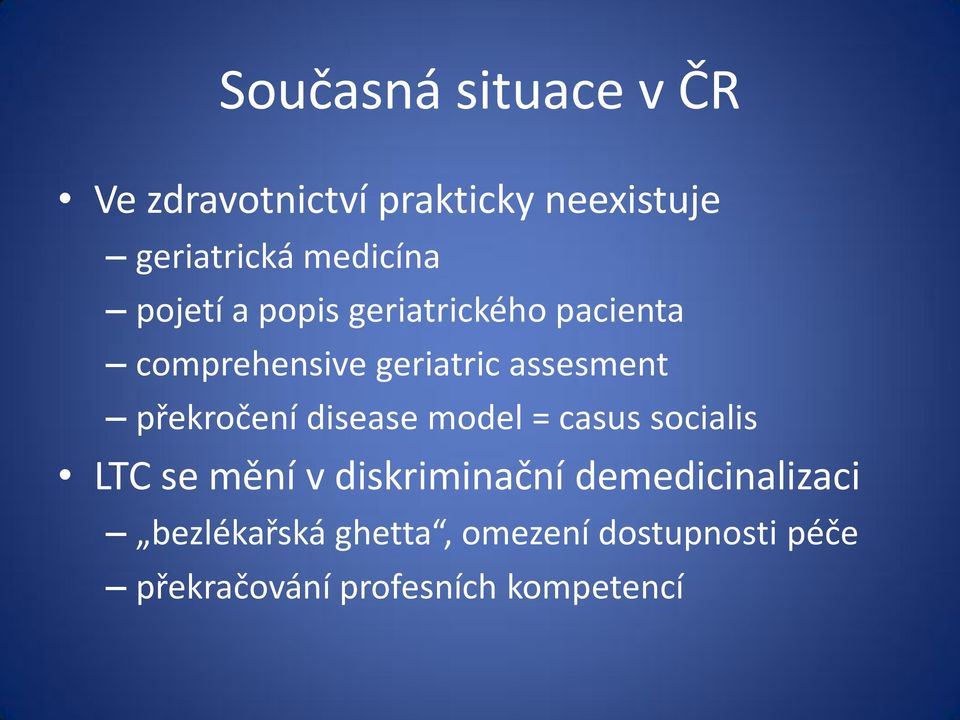 assesment překročení disease model = casus socialis LTC se mění v diskriminační
