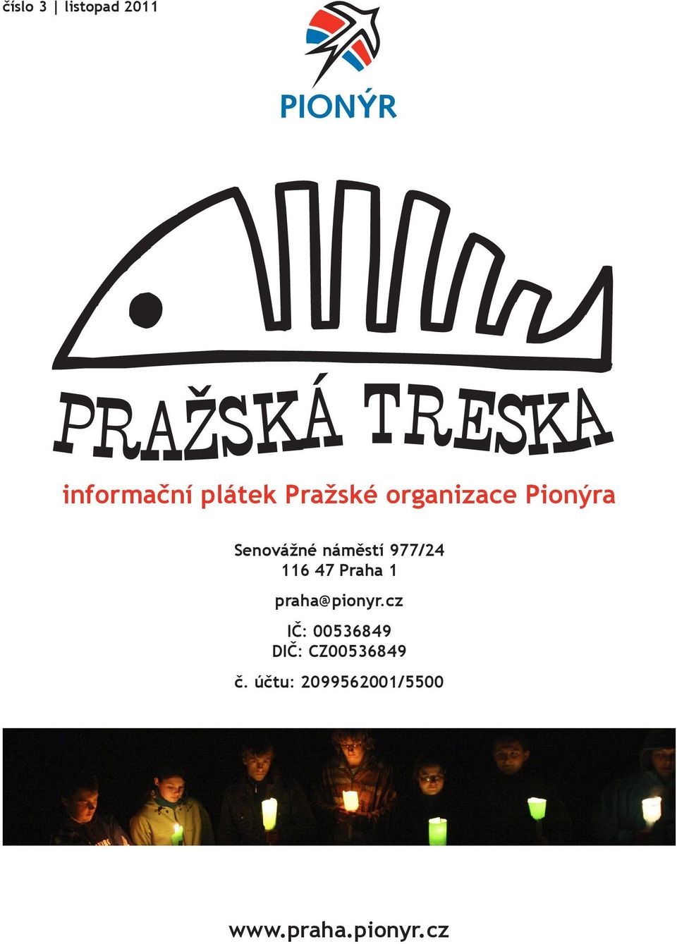 47 Praha 1 praha@pionyr.