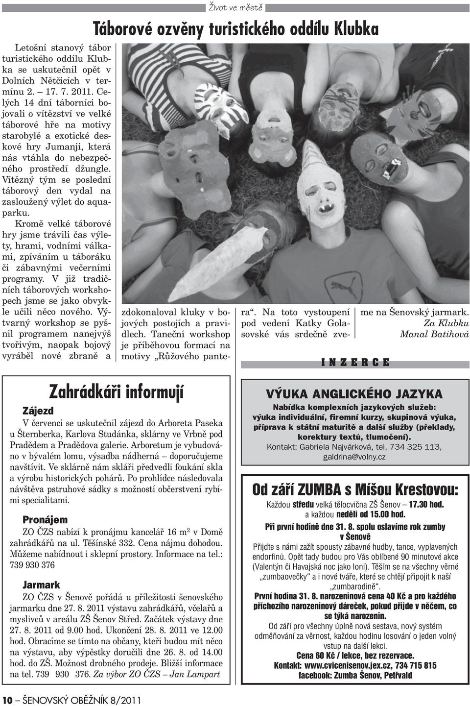 Vítìzný tým se poslední táborový den vydal na zasloužený výlet do aquaparku.