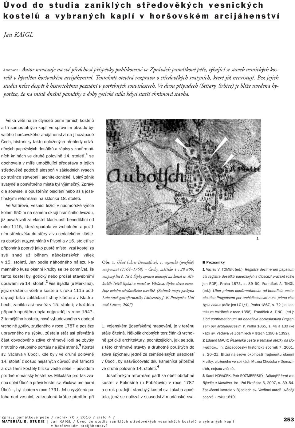 Bez jejich studia nelze dospût k historickému poznání v potfiebn ch souvislostech.