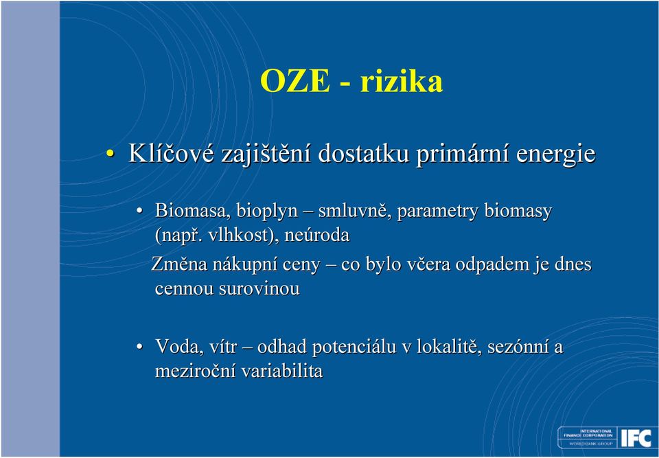 . vlhkost), neúroda Změna nákupnn kupní ceny co bylo včera v odpadem je