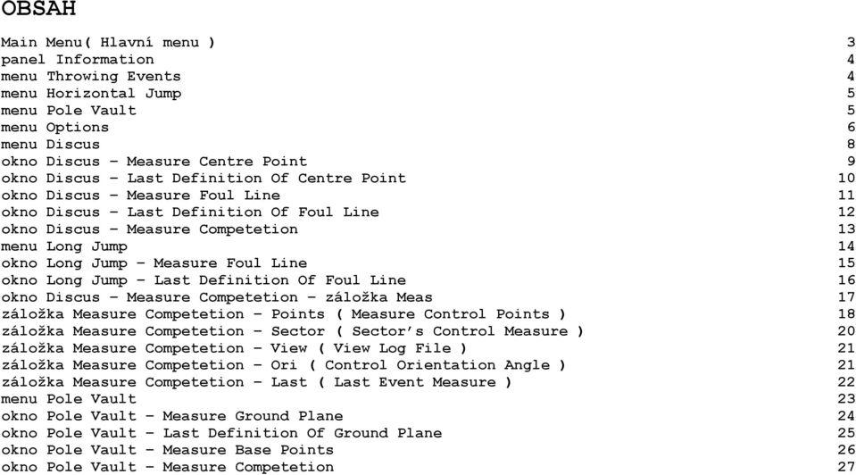 okno Long Jump Last Definition Of Foul Line 16 okno Discus Measure Competetion záložka Meas 17 záložka Measure Competetion Points ( Measure Control Points ) 18 záložka Measure Competetion Sector (