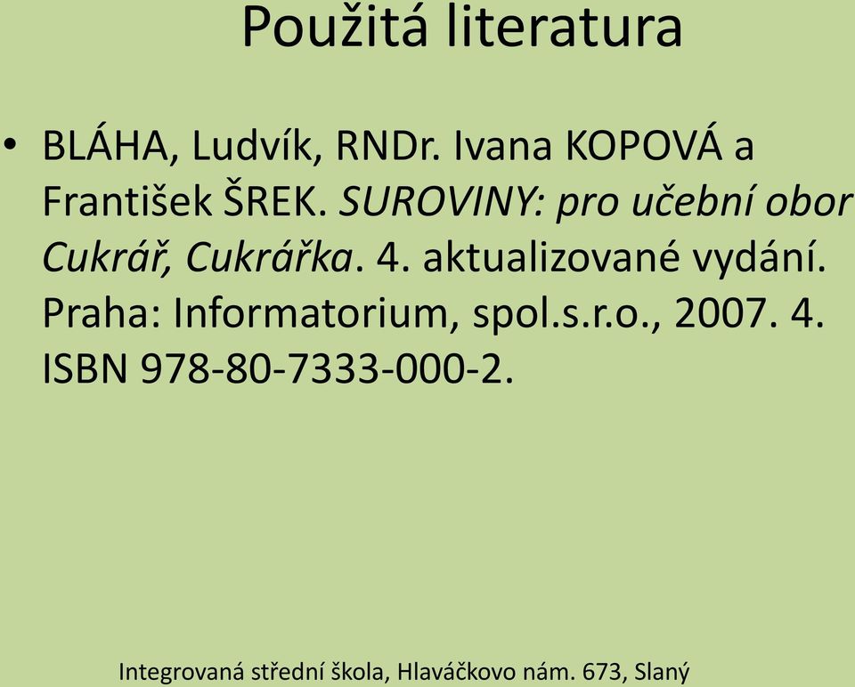 SUROVINY: pro učební obor Cukrář, Cukrářka. 4.