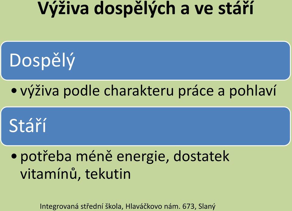 práce a pohlaví Stáří potřeba