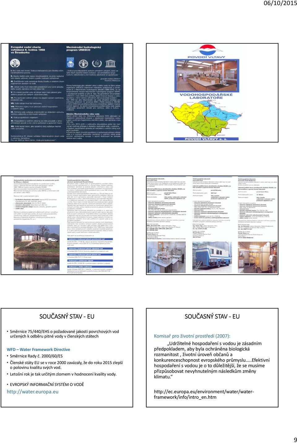 EVROPSKÝ INFORMAČNÍ SYSTÉM O VODĚ http://water.europa.