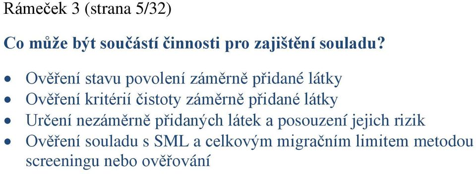 přidané látky Určení nezáměrně přidaných látek a posouzení jejich rizik