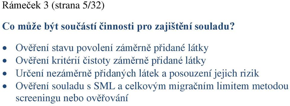 přidané látky Určení nezáměrně přidaných látek a posouzení jejich rizik