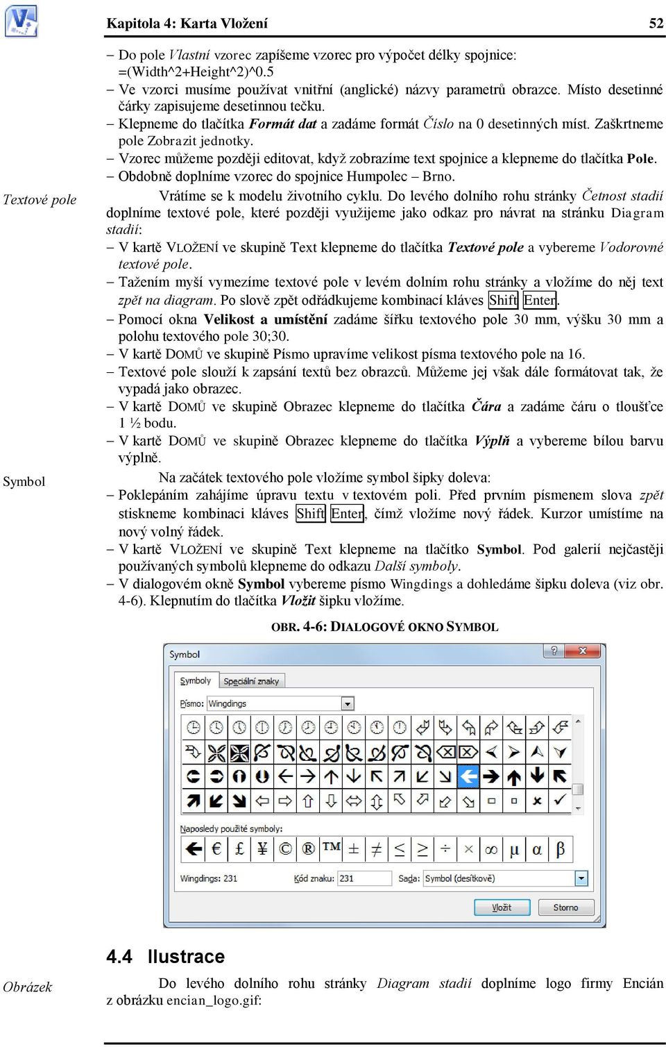 Zaškrtneme pole Zobrazit jednotky. Vzorec můžeme později editovat, když zobrazíme text spojnice a klepneme do tlačítka Pole. Obdobně doplníme vzorec do spojnice Humpolec Brno.