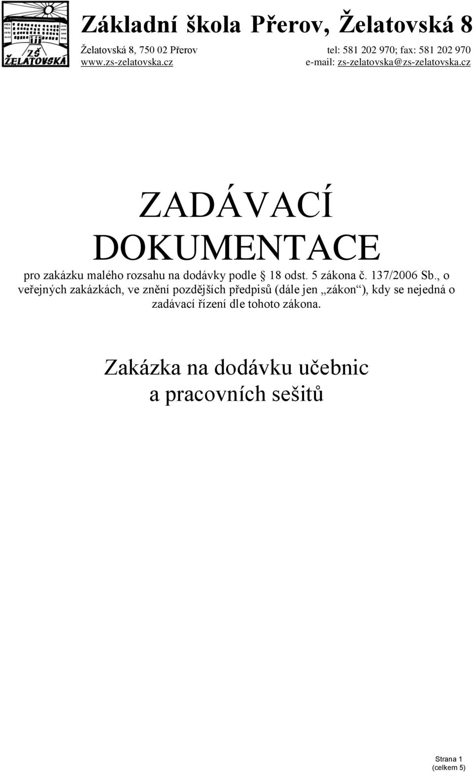 , o veřejných zakázkách, ve znění pozdějších předpisů (dále jen zákon