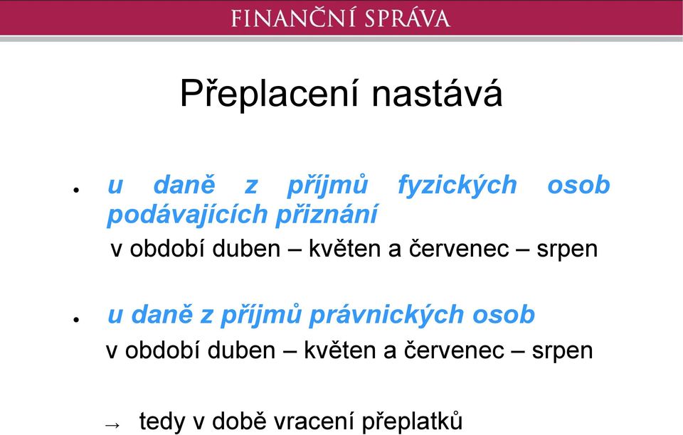 červenec srpen u daně z příjmů právnických osob v