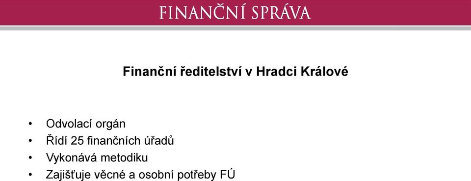 finančních úřadů Vykonává